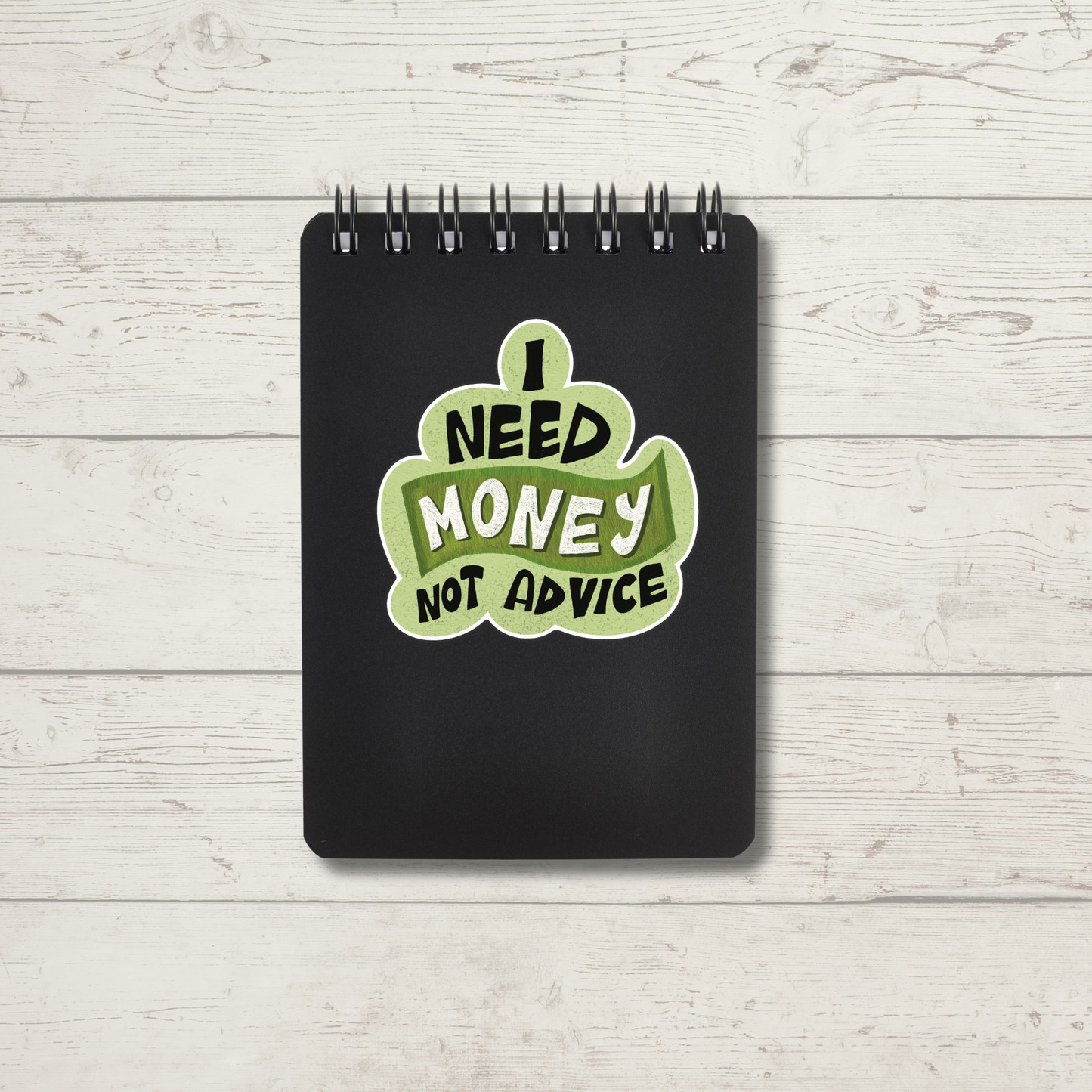 i need money not advice sticker