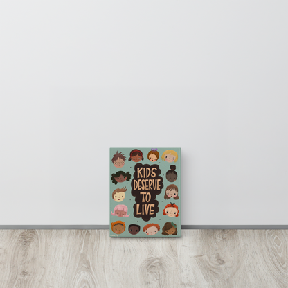 Kids Deserve To Live 8x10 Canvas Wall Art