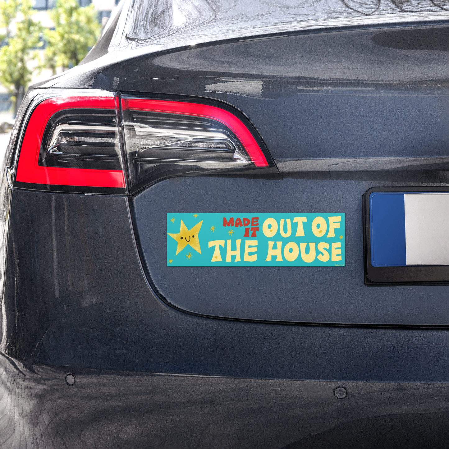 Made It Out Of The House Car Magnet