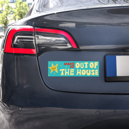 Made It Out Of The House Car Magnet