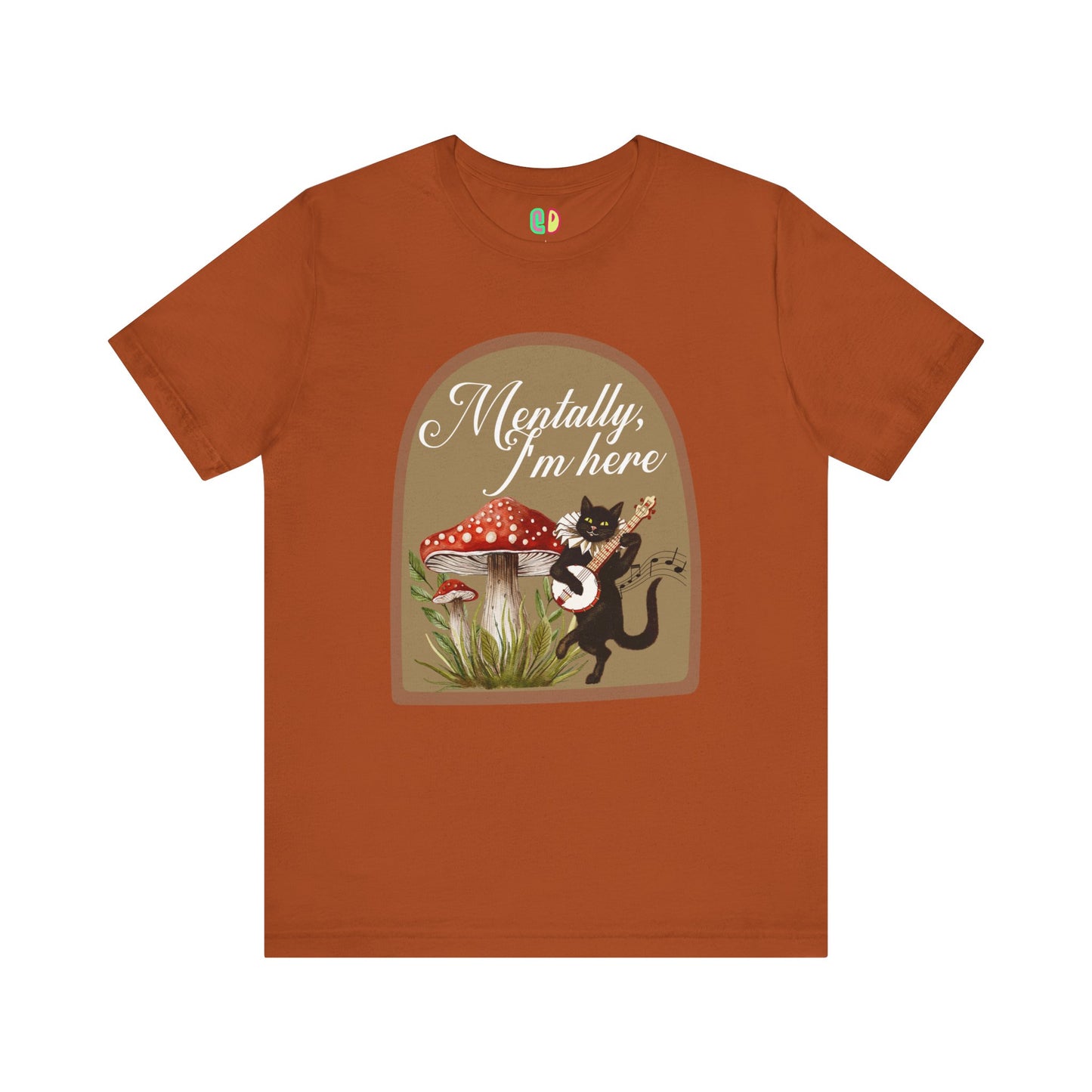 quirky and whimsical victorian cat and mushroom tshirt that says "mentally I'm here"