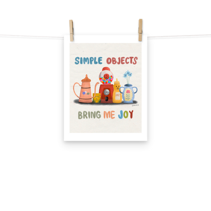 Simple Objects Bring Me Joy Matte Poster Art Print