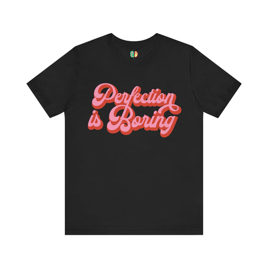 hand-lettered perfection is boring self-confidence graphic tshirt