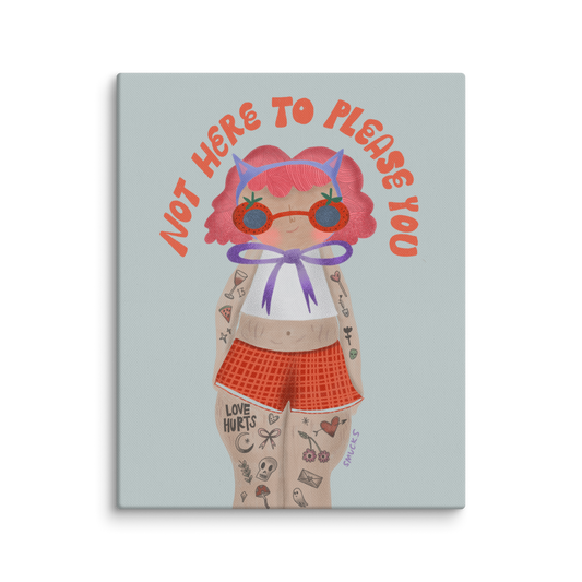 Not Here To Please You 8x10 Canvas Wall Art