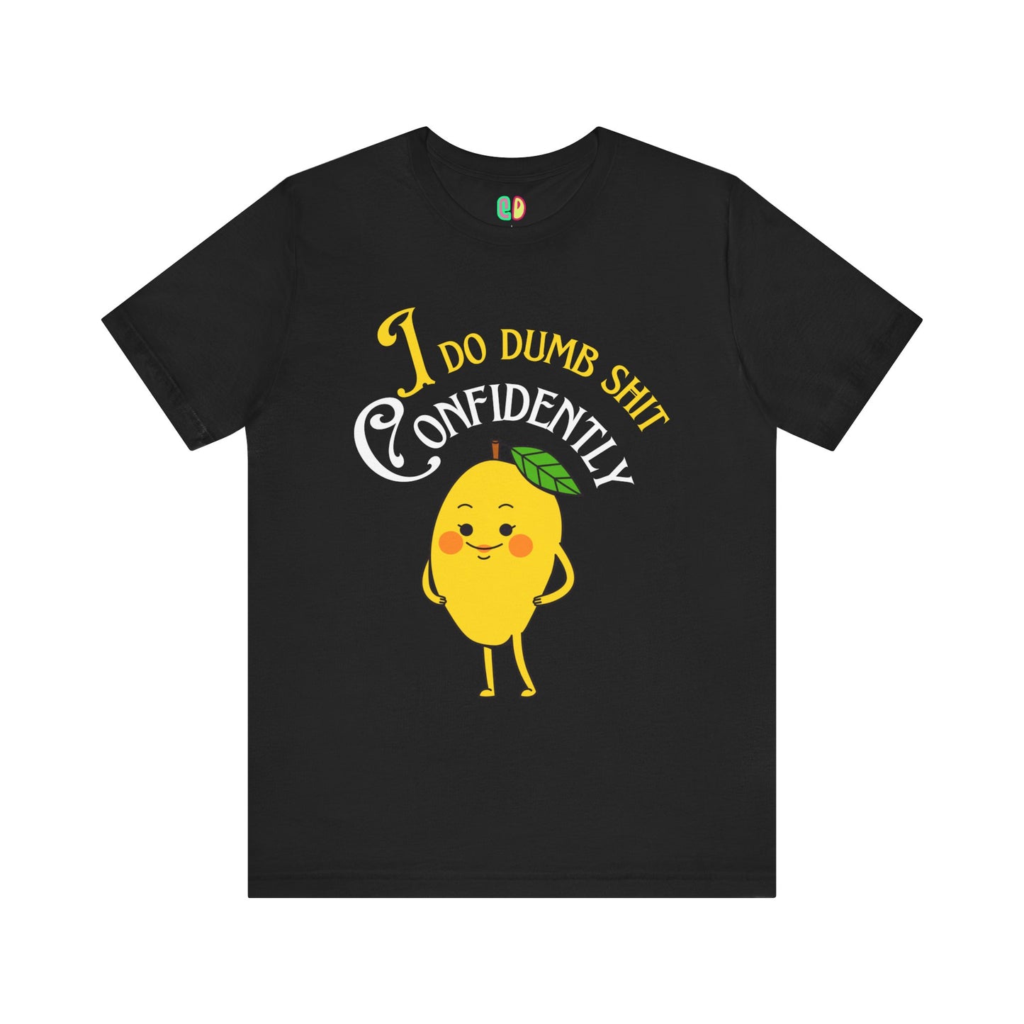 funny retro lemon I Do Dumb Shit Confidently black unisex graphic tshirt