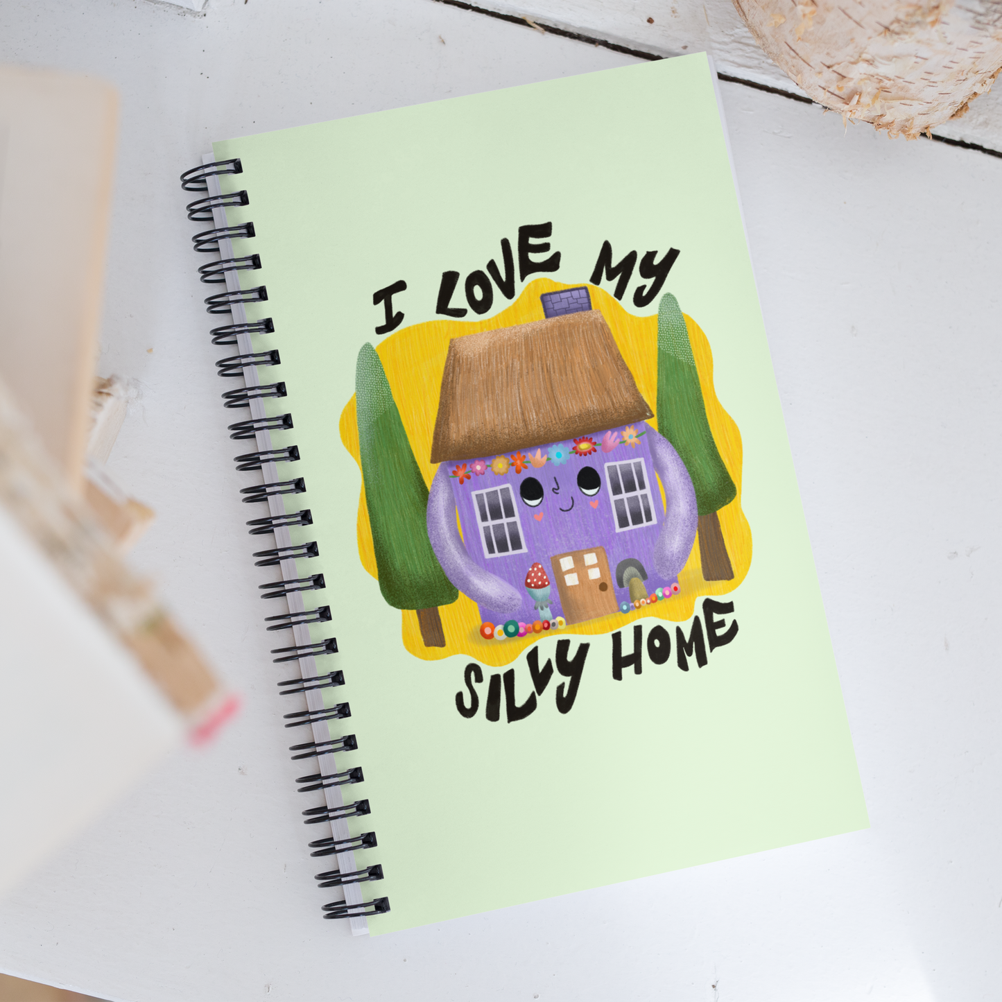I Love My Silly Home Spiral Notebook Journal