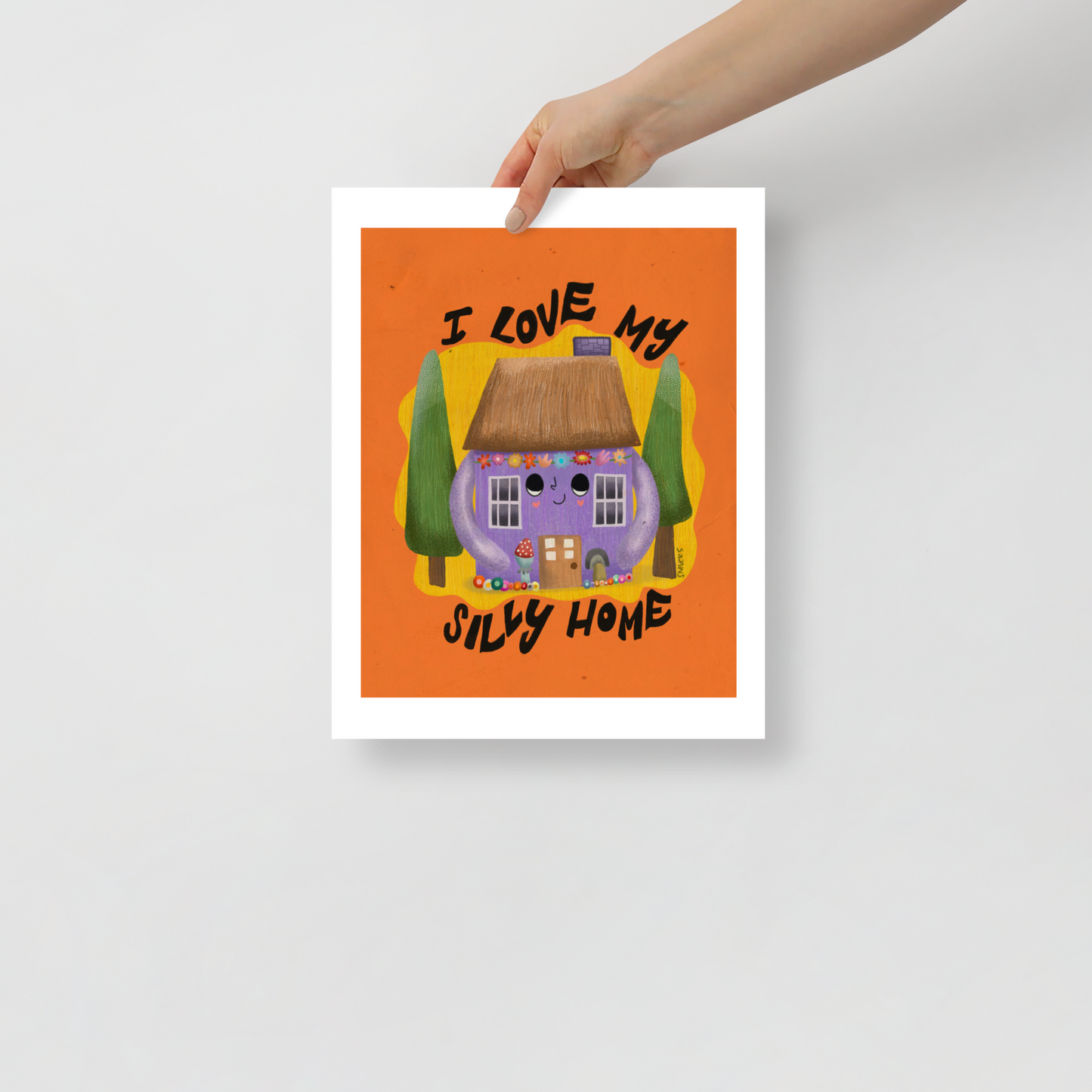 I Love My Silly Home Matte Poster Art Print