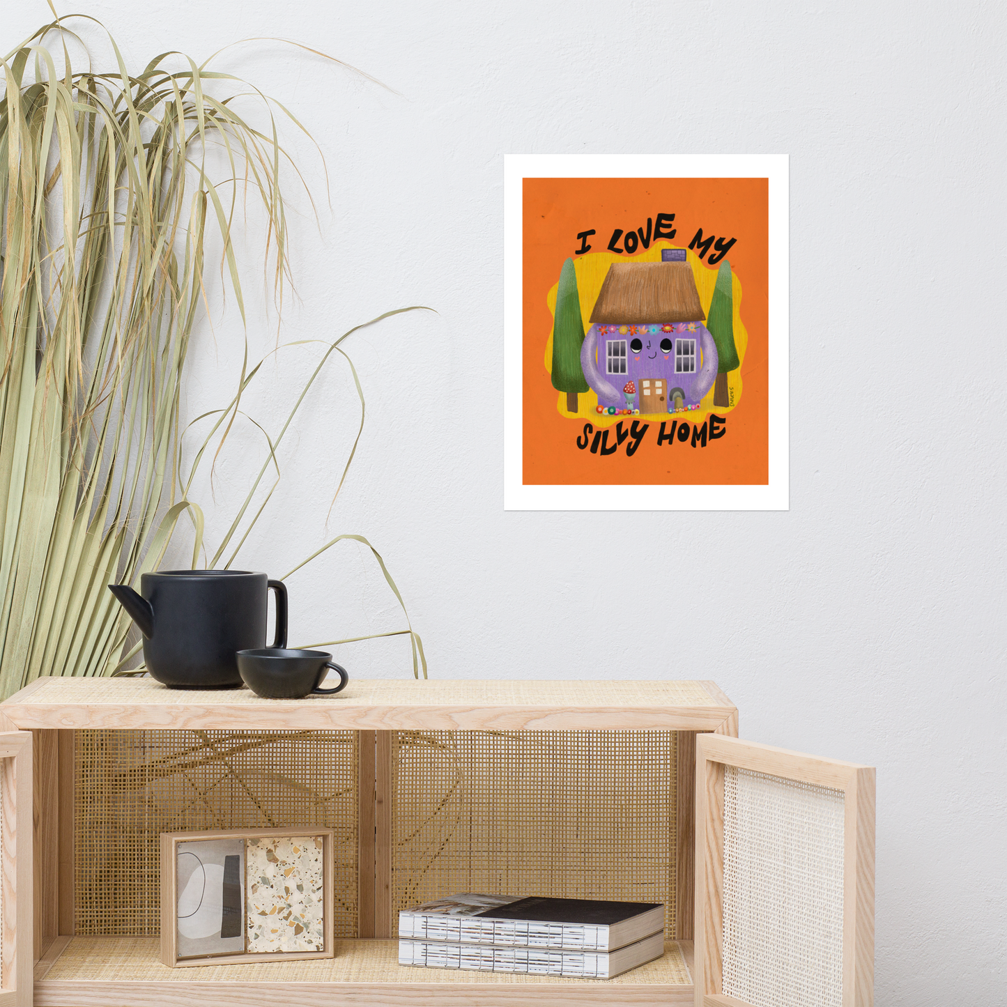 I Love My Silly Home Matte Poster Art Print