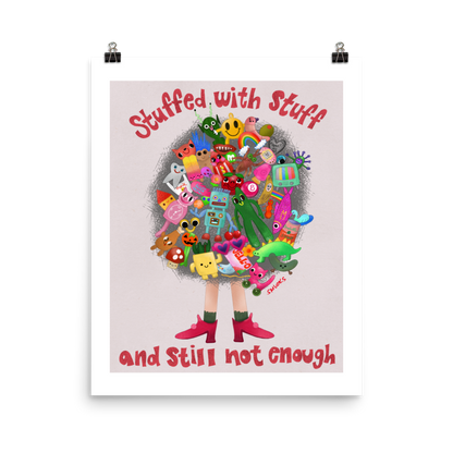 Stuffed With Stuff Matte Poster Art Print