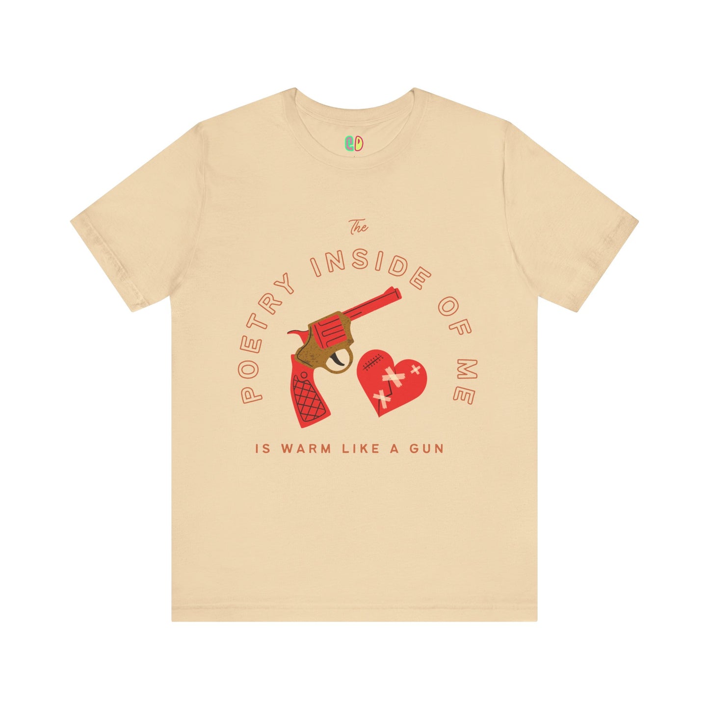 Unisex tshirt that uses the lyrics The Poetry Inside Of Me Is Warm Like A Gun by Lana Del Rey with a heart and gun unisex graphic tee