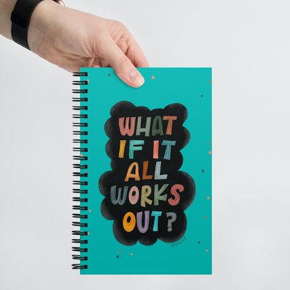 What If It All Works Out Spiral Notebook Journal