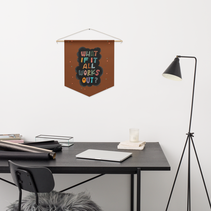 What If It All Works Out Pennant Banner