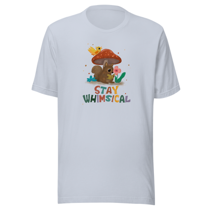 Stay Whimsical Squirrel Unisex Tee
