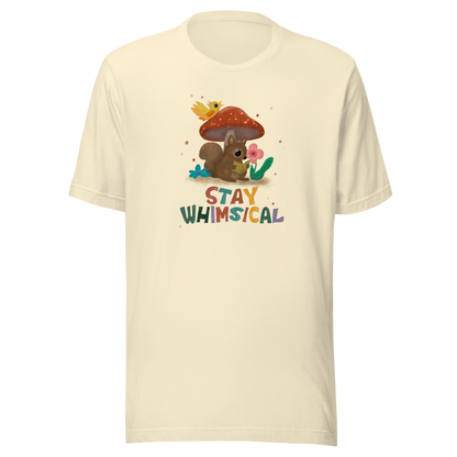 Stay Whimsical Squirrel Unisex Tee